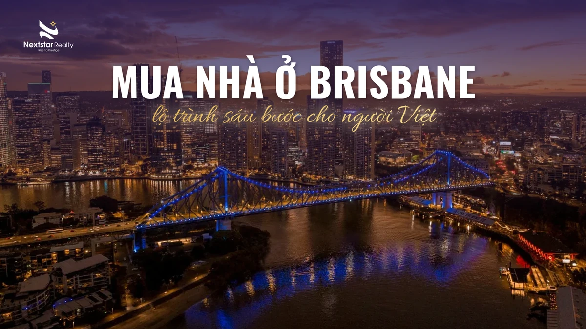 Mua nhà ở Brisbane — lộ trình 6 bước cho người Việt năm 2026