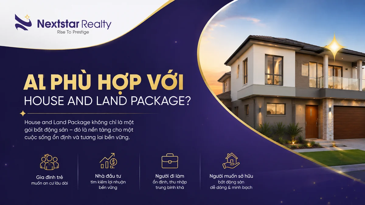 Các nhóm khách hàng phù hợp với house and land package: gia đình trẻ, nhà đầu tư, người đi làm