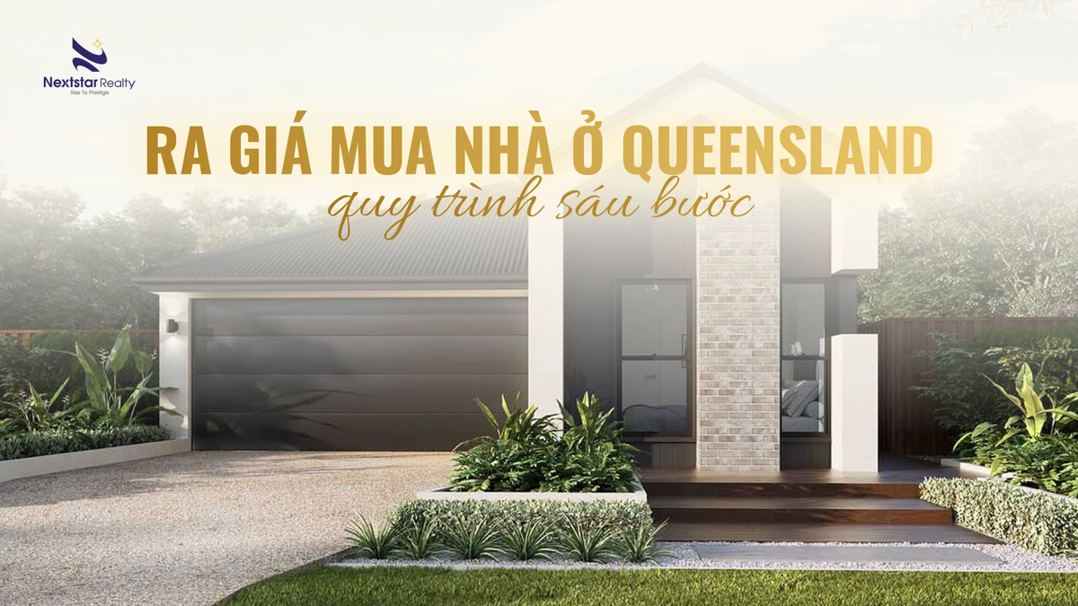 Ra giá mua nhà ở Queensland: quy trình 6 bước 2026